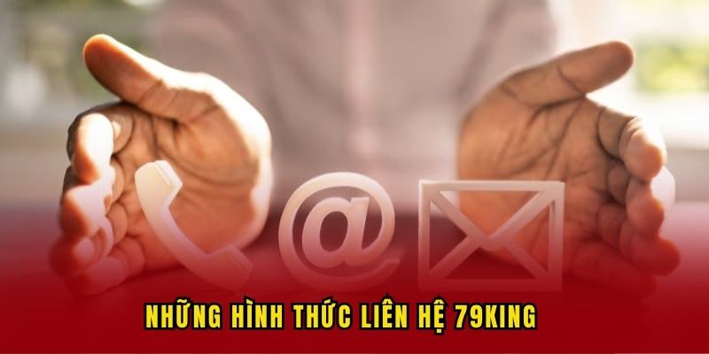 nhung-hinh-thuc-lien-he-79king-hien-nay